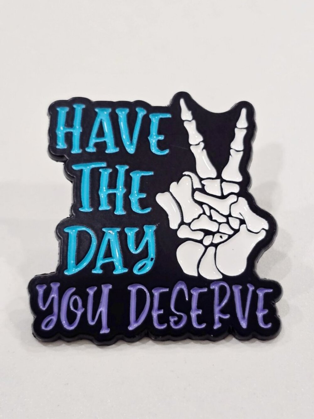 Artisan Have The Day You Deserve Enamel Pin Skeleton Hand Peace Sign Badge SOS